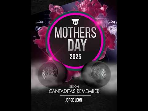 SESION CANTADITAS REMEMBER 90S 2000S MOTHERS DAY 2025 JORGE LEON