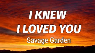 Savage Garden - I Knew I Loved You (Lyrics)