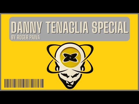 DANNY TENAGLIA TRIBUTE DEEP MIX By Roger Paiva