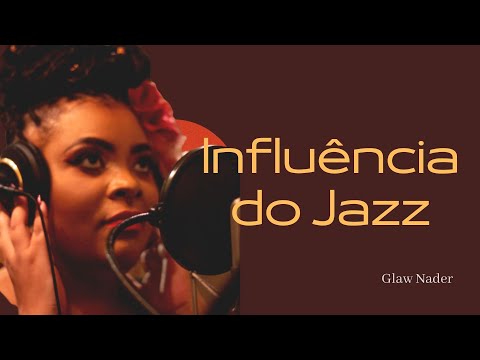 Glaw Nader | Influência do Jazz