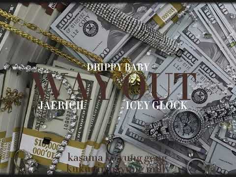 WAY OUT - JAERICH, DRIPPYBABY, ICEYYGLOCKK (Official Lyrics Video)