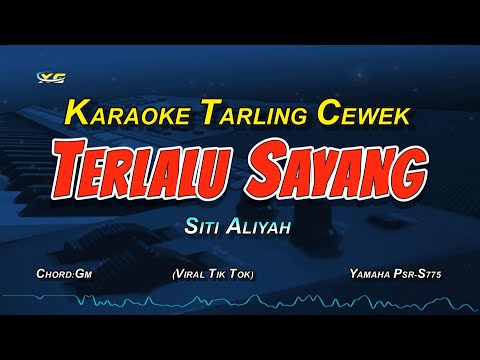 TERLALU SAYANG KARAOKE TARLING KOPLO (SITI ALIYAH) NADA CEWEK