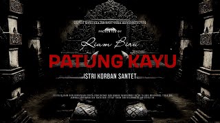 Download lagu PATUNG KAYU - ISTRI KORBAN SANTET | EP333 - Riam Biru mp3