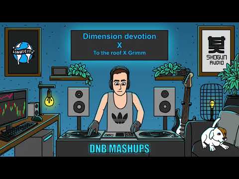 Devotion - Dimension X high maintenance - To the roof X Tantrum desire - Grimm 💥MASHUP💥