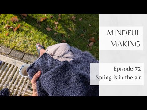 Mindful Making 72 - Spring is in the air