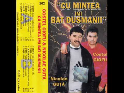 Costel Ciofu si Nicolae Guta - Cu mintea imi bat dusmanii - manele vechi anii 2000