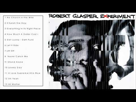 Best Robert Glasper Experiment Songs (Full Album 2022)