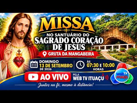 🙏 SANTA MISSA AO VIVO — ITUAÇU-BA | SAGRADO CORAÇÃO DE JESUS ❤️GRUTA DA MANGABEIRA