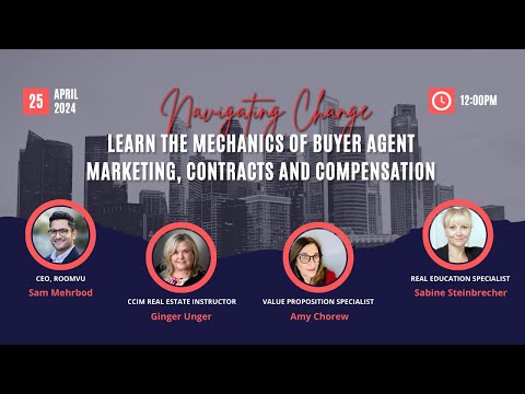 Navigating Change: Learn the Mechanics of Buyer Agent Marketing, Contracts and Compensation
