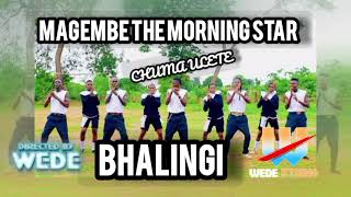 Download lagu Magembe the morning star_Bhalingi_ audio mp3
