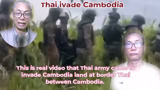 Thai army invades Cambodia land (ចោសៀមចូលប្លន់ទឹកដីខ្មែរ)​​​​​​​​​​​​