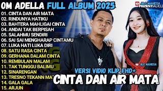 Download lagu OM ADELLA TERBARU 2025 | CINTA DAN AIR MATA - RINDUNYA HATIKU - BAHTERA MAHLIGAI CINTA mp3