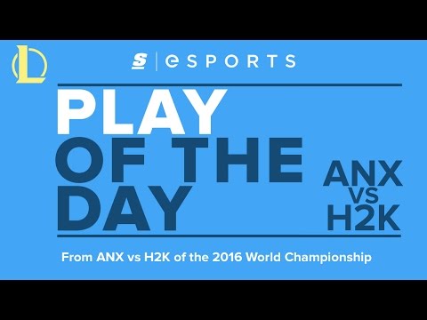 Play of the Day: 2016 Worlds Quarterfinals - ANX vs H2K