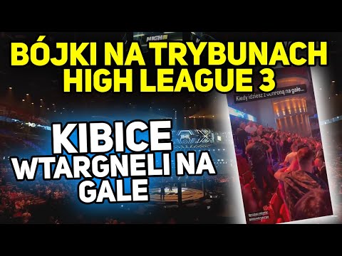 OGROMNE ZAMIESZKI NA TRYBUNACH HIGH LEAGUE 3! SKANDAL PODCZAS GALI HIGH LEAGUE W TRÓJMIEŚCIE