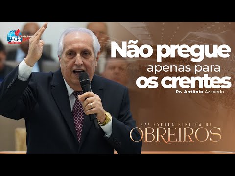 Pr. Antônio José Azevedo | A Vocação da Igreja do Senhor | 67ª  Escola Bíblica de Obreiros da IEADPE