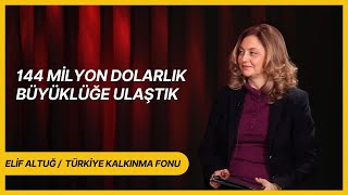 Türkiye Kalkınma Fonu'nun tüm detaylarını Elif Altuğ ile konuştuk
