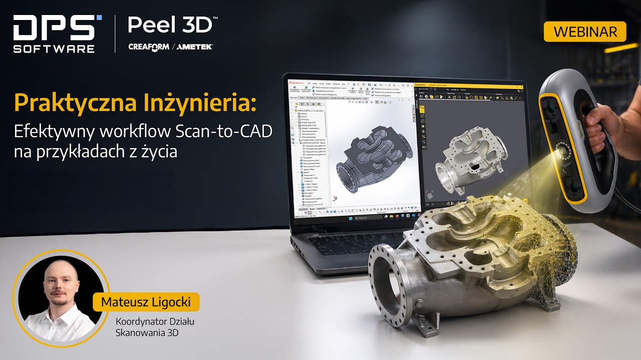 Praktyczna Inżynieria: Efektywny workflow Scan-to-CAD na przykładach z życia | DPS Software