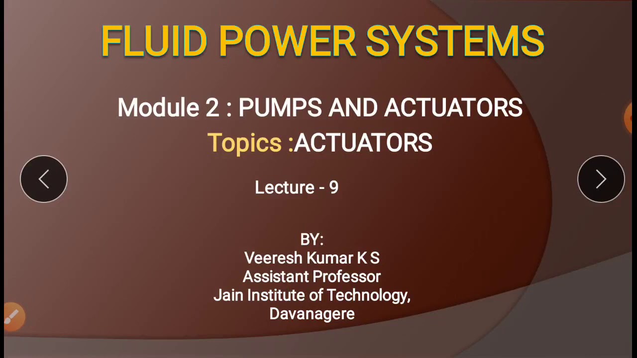 ACTUATORS, Module 2 Lecture 9 , Fluid power systems