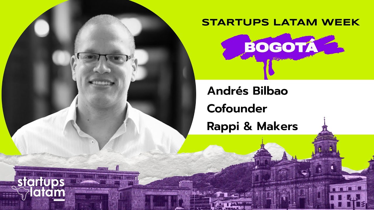 Rappi - Andrés Bilbao | Startups Latam Week Bogotá