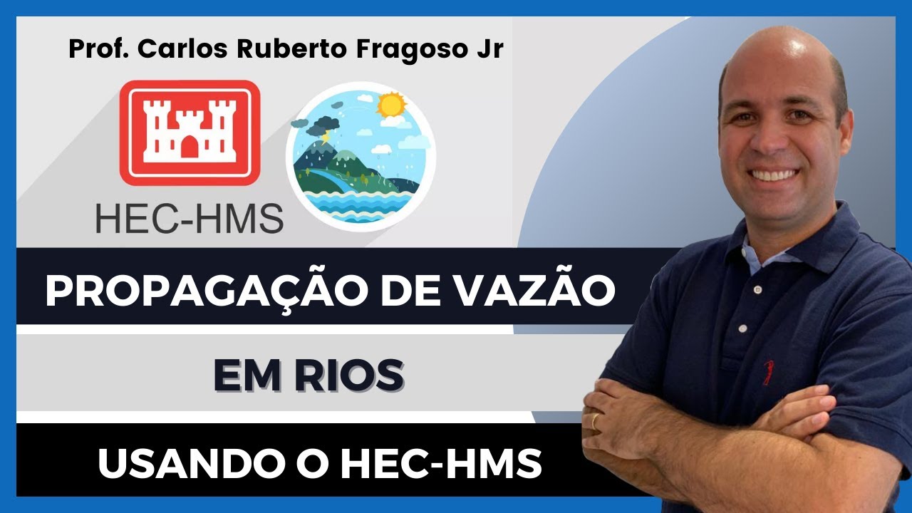 Propagação de vazão em rios: aplicação do método Muskingun-Cunge no HEC-HMS