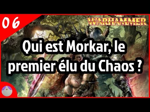 Morkar l’unificateur, le premier Élu du Chaos - Lore Warhammer [FR]