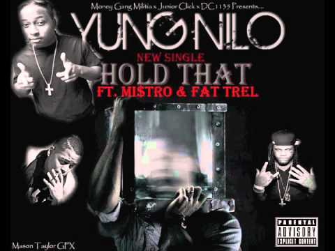Yung Nilo ft. Mi$tro & Fat Trel -  Hold That