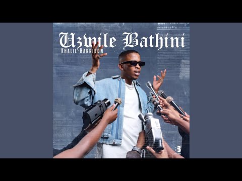 Khalil Harrison & DJ Exit - Uzwile Bathini (Official Audio) feat.Tyler ICU, Mr Nation Thingz & Ceeka