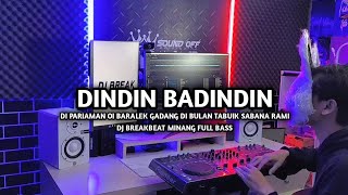 Download lagu DJ Break Minang Dindin Badindin Paling Enak 🔥 Remix Terbaru 2025 mp3