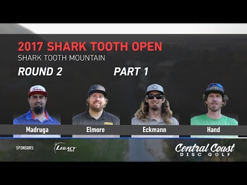 2017 Shark Tooth Open Round 2 Part 1 (Madruga, Elmore, Eckmann, Hand)