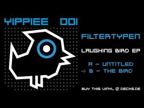 Filtertypen - Laughing Bird EP - The Bird - YIPPIEE001