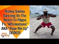 Dancing On The Beach To OfficialflippaT S Affirmations AKA Hype Me Up