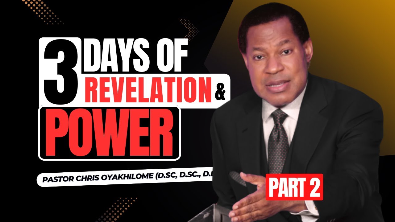 3 Days of REVELATION And POWER (Part 2) | Revelation That Activates Power – Pastor Chris Oyakhilome