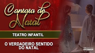 TEATRO INFANTIL - O VERDADEIRO SENTIDO DO NATAL