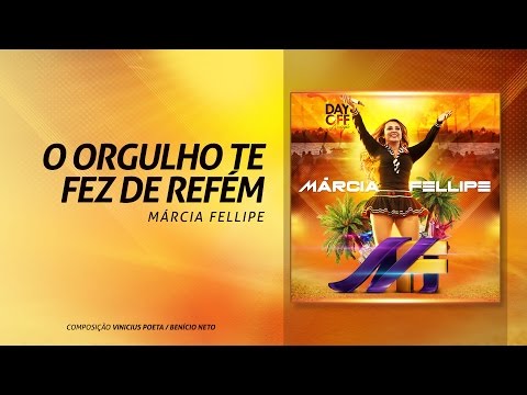 Marcia Fellipe - "O Orgulho Te Fez Refém"