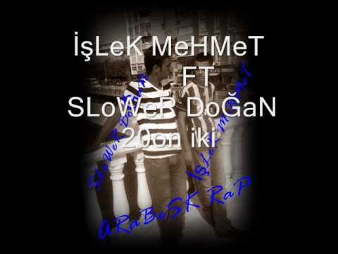İŞLEK MEHMET FT SLOWER DOĞAN