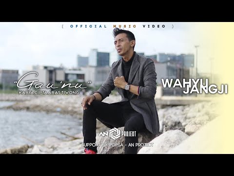 WAHYU JANGJI - GAU'NU ( Official music video ) - Karya Cipta ARAS TIWONG.
