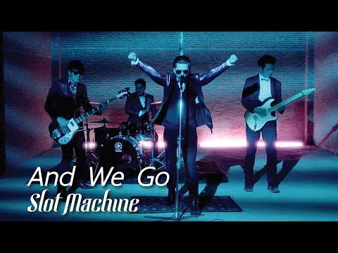 Slot Machine - And We Go [Official Music Video]