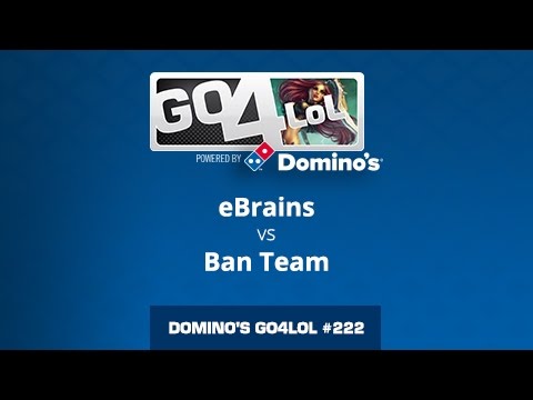eBrains vs Ban Team - Cuartos de final - Domino's Go4LoL #222
