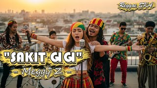 Download lagu Sakit Gigi - Meggy Z | Cover Versi Reggae SKA mp3
