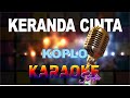 KERANDA CINTA KOPLO KARAOKE