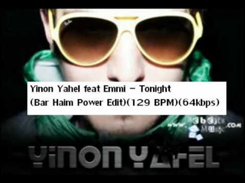 Yinon Yahel feat Emmi - Tonight (Bar Haim Power Edit)(64kpbs) בר חיים