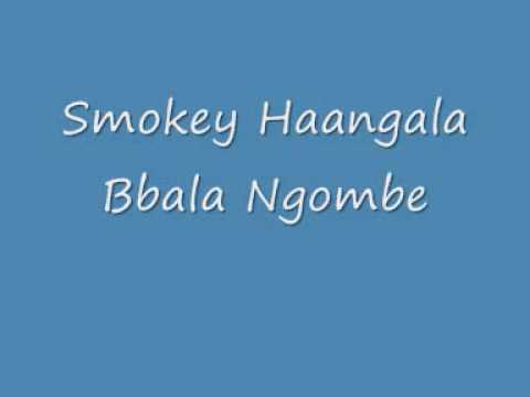 Bbla Ngombe - Smokey Haangala
