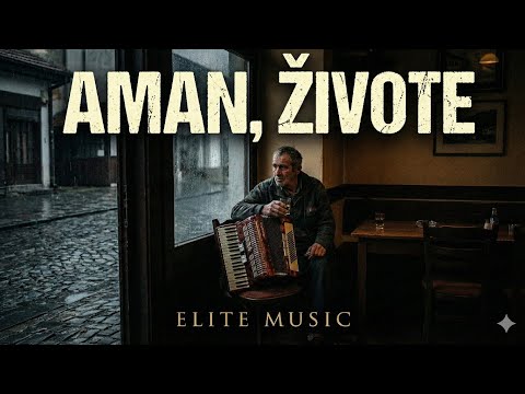 AMAN, ŽIVOTE - Tužna pjesma o sudbini [Elite Music] 