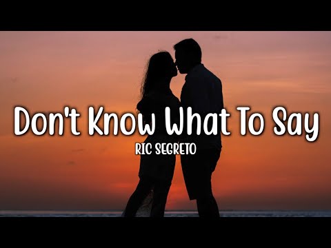 Don't Know What To Say - Ric Segreto (Lyrics)