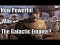 How Powerful Was The Galactic Empire Star Wars Explained