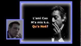 l'ami caouette ( Serge Gainsbourg ) interprété par Marco