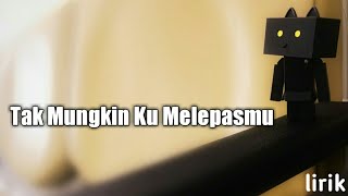 Download lagu Tak Mungkin Ku Melepasmu | cover lirik mp3 Download lagu Tak Mungkin Ku Melepasmu | cover lirik mp3