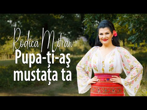 RODICA MITRAN- Pupa-ţi-aş mustaţa ta. Muzică și text: Rodica Mitran