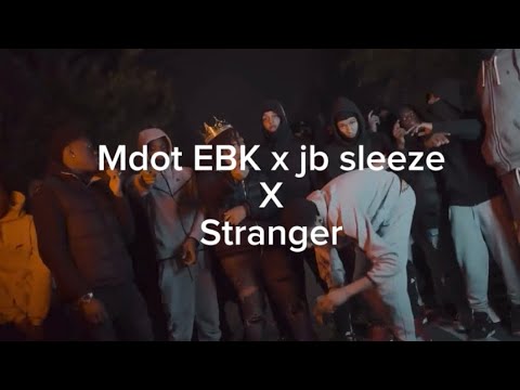 Mdot EBK X JB sleeze X Stranger
