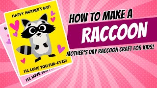 Mother's Day Racoon Craft For Kids